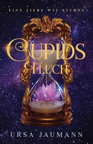 Cupids Fluch - Eine Liebe wie Sterne: Spannende Urban Romantasy - der Auftakt zur neuen Reihe von Ursa Jaumann