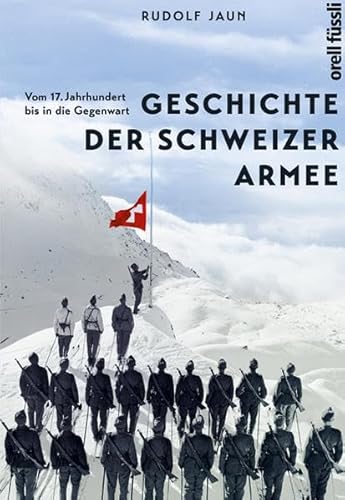 Geschichte der Schweizer Armee: Vom 17. Jahrhundert bis in die Gegenwart