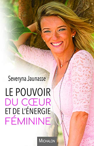 Le pouvoir du coeur et de l'énergie féminine von MICHALON