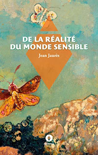 De la réalité du monde sensible: -