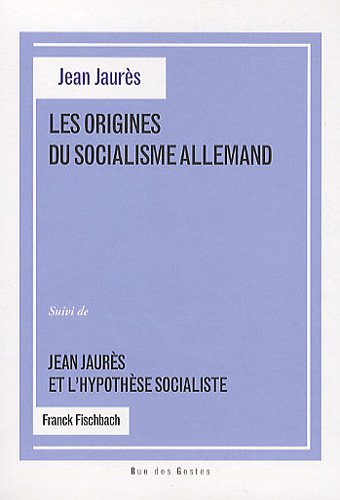 Les origines du socialisme allemand (0000): Suivi de Jean Jaurès et l'hypothèse socialiste von VERDIER