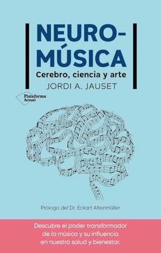 Neuromúsica: Cerebro, ciencia y arte Neuromúsica: Cerebro, ciencia y arte von Plataforma Editorial