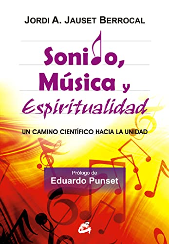 SONIDO, MÚSICA Y ESPIRITUALIDAD: Un camino científico hacia la unidad (Kaleidoscopio) von Gaia Ediciones