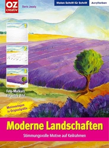 Moderne Landschaften: Stimmungsvolle Motive auf Keilrahmen (Malen Schritt für Schritt)