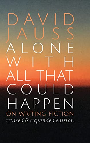 Alone with All That Could Happen: On Writing Fiction von Press 53