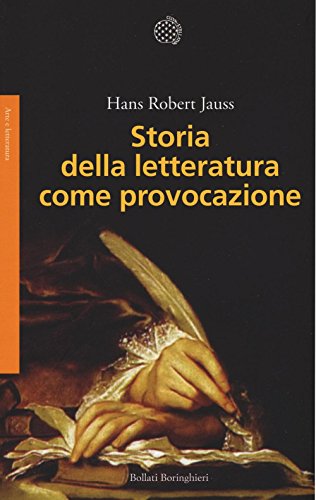 Storia della letteratura come provocazione (Saggi. Arte e letteratura) von Bollati Boringhieri