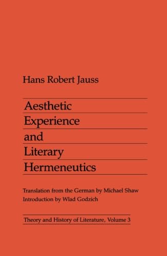 Aesthetic Experience and Literary Hermeneutics: Volume 3 (Theory and History of Literature)