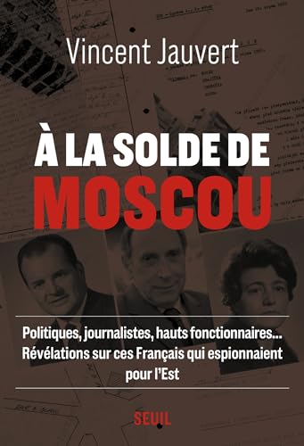 À la solde de Moscou von SEUIL