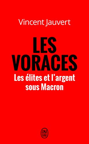 Les voraces: Les élites et l'argent sous Macron von J'AI LU