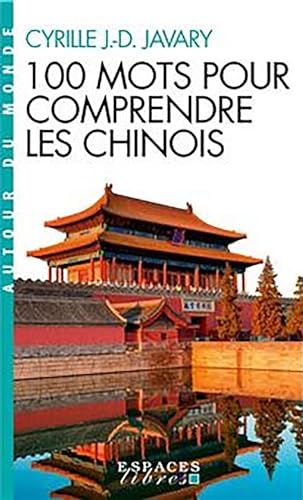 100 Mots pour comprendre les chinois (Espaces Libres - Autour du monde)