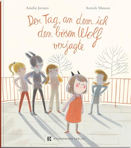 Der Tag, an dem ich den bösen Wolf verjagte von Kindermann Verlag