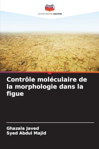 Contrôle moléculaire de la morphologie dans la figue von Editions Notre Savoir