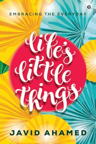 Life's Little Things: Embracing the Everyday von Notion Press