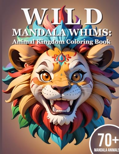 Wild Mandala Whims: Animal Kingdom Coloring Book von Independently published