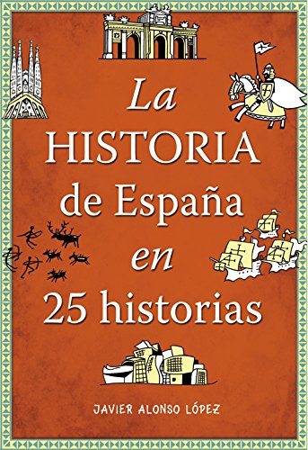 La historia de España en 25 historias (No ficción ilustrados) von MONTENA