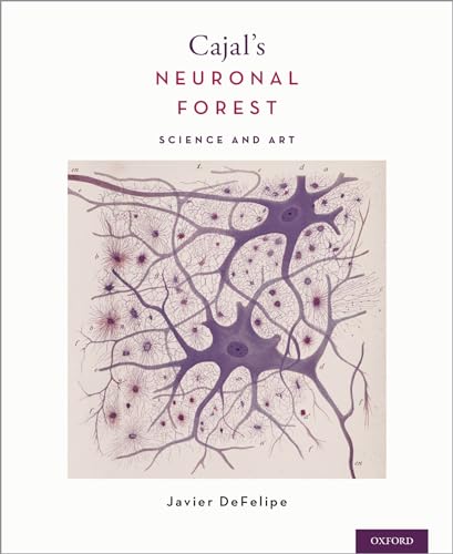 Cajal's Neuronal Forest: Science and Art von Oxford University Press, USA