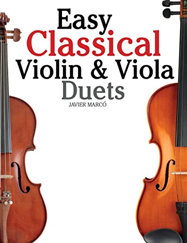 Easy Classical Violin & Viola Duets: Featuring music of Bach, Mozart, Beethoven, Strauss and other composers. von CREATESPACE