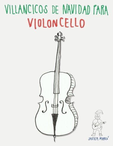 Villancicos de Navidad para Violoncello von CreateSpace Independent Publishing Platform