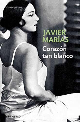 Corazon tan blanco: Ausgezeichnet mit dem International IMPAC Dublin Literary Award 1997. Vorw. v. Elide Pittarello (Contemporánea) von DEBOLSILLO