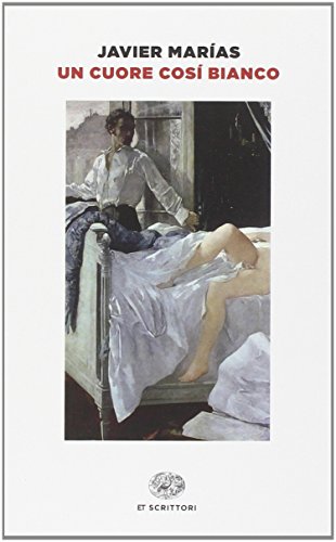 Un cuore così bianco (Einaudi tascabili. Scrittori, Band 625) Un cuore così bianco (Einaudi tascabili. Scrittori, Band 625)