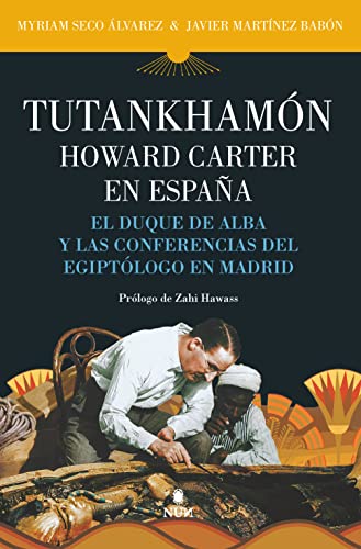 Tutankhamón. Howard Carter en España: El duque de Alba y las conferencias del egiptólogo en Madrid (Nun) von EDITORIAL ALMUZARA (DISBOOK)