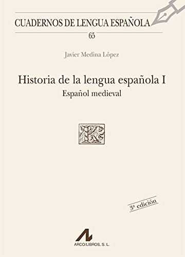 Historia de la lengua española I: español medieval (Cuadernos de lengua española, Band 65) von Arco Libros - La Muralla, S.L.
