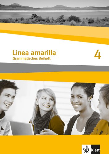 Línea amarilla 4: Grammatisches Beiheft 4. Lernjahr (Línea amarilla. Ausgabe 2. Fremdsprache ab 2006)