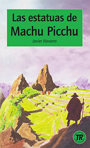 Las estatuas de Machu Picchu: Spanische Lektüre für das 3. Lernjahr (Teen Readers (Spanisch))