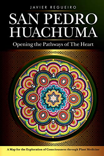 San Pedro Huachuma: Opening the Pathways of the Heart von Lifestyle Entrepreneurs Press