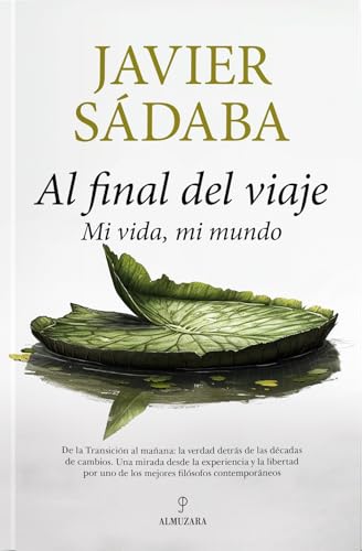 Al final del viaje: Mi vida, mi mundo (Filosofía, cultura y sociedad) von Almuzara