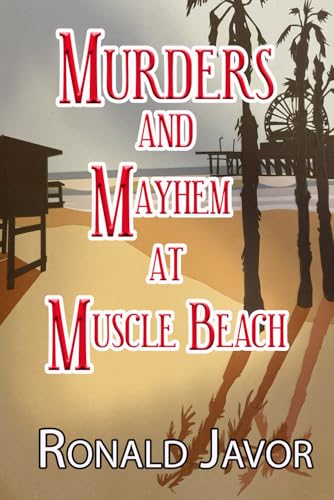Murders and Mayhem at Muscle Beach Murders and Mayhem at Muscle Beach von NFB Publishing