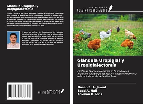 Glándula Uropigial y Uropigialectomía: Efectos de la uropigialectomía en la producción, anatomía e histología del aparato digestivo y hormona del crecimiento del pollo Akar Putra von Ediciones Nuestro Conocimiento