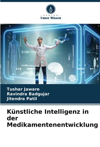 Künstliche Intelligenz in der Medikamentenentwicklung von Verlag Unser Wissen