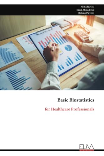 Basic Biostatistics: for Healthcare Professionals Basic Biostatistics: for Healthcare Professionals von Eliva Press