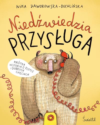 Niedźwiedzia przysługa von Wydawnictwo Kobiece