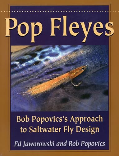 POP FLEYES: BOB POPOVICSS APPRPB: Bob Popovics's Approach to Saltwater Fly Design