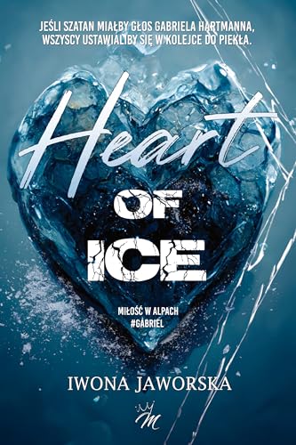 Heart of ice Miłość w Alpach Gabriel von Moje Wydawnictwo