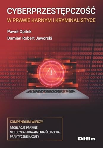 Cyberprzestępczość w prawie karnym i kryminalistyce: Kompendium wiedzy Cyberprzestępczość w prawie karnym i kryminalistyce: Kompendium wiedzy von Difin