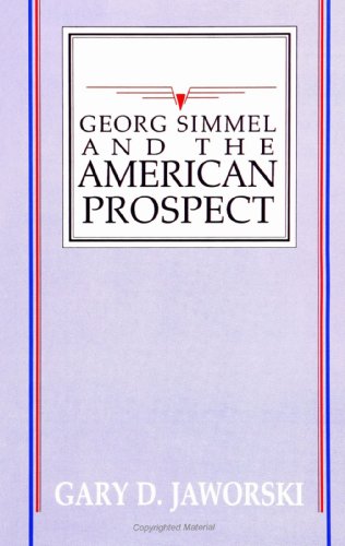 Georg Simmel and the American Prospect von State University of New York Press