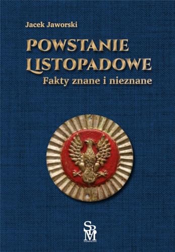 Powstanie listopadowe: Fakty znane i nieznane von SBM