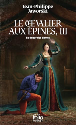 Le chevalier aux épines: Le débat des dames (3)