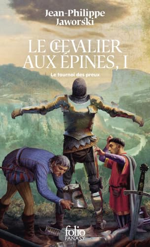 Le chevalier aux épines: Le tournoi des preux (1) von FOLIO