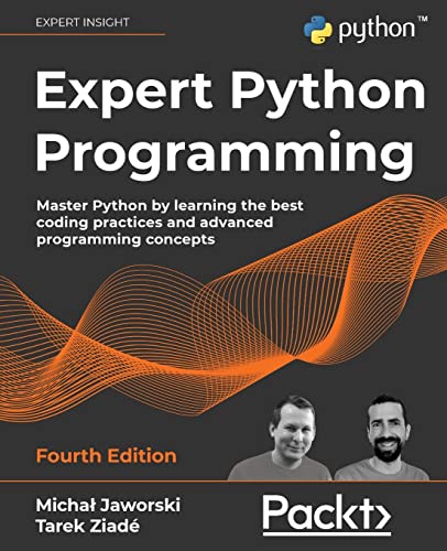 Expert Python Programming - Fourth Edition: Master Python by learning the best coding practices and advanced programming concepts Expert Python Programming - Fourth Edition: Master Python by learning the best coding practices and advanced programming concepts von Packt Publishing
