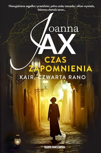 Czas zapomnienia. Kair, czwarta rano Czas zapomnienia. Kair, czwarta rano von Skarpa Warszawska