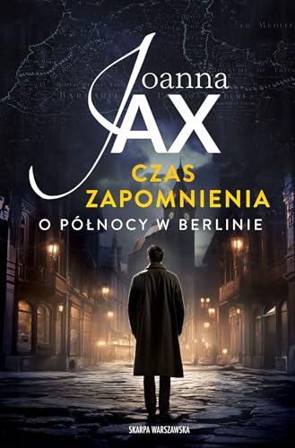 Czas zapomnienia.: O północy w Berlinie