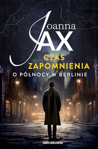 Czas zapomnienia.: O północy w Berlinie von Skarpa Warszawska
