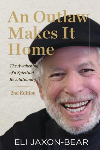 An Outlaw Makes It Home: The Awakening of a Spiritual Revolutionary: The Awakening of a Spiritual Revolutionary: The Awakening of a Spiritual Revolutionary von New Morning Associates, Inc.