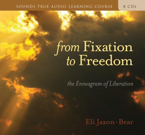 From Fixation to Freedom: The Enneagram of Liberation [With 32 Page Study Guide] (Sounds True Aduio Learning Course)