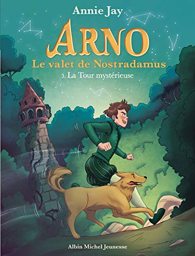 Arno T5 La Tour mystérieuse: Arno, le valet de Nostradamus - tome 5 Arno T5 La Tour mystérieuse: Arno, le valet de Nostradamus - tome 5 von ALBIN MICHEL