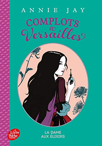 Complots à Versailles - Tome 2: La dame aux élixirs Complots à Versailles - Tome 2: La dame aux élixirs
